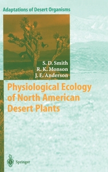 Physiological Ecology of North American Desert Plants (Adaptations of Desert Organisms)