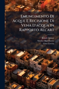 Paperback Emungimento Di Acque E Recisione Di Vena D'acqua in Rapporto All'art: 578 Codice Civile [Italian] Book
