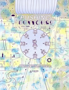 Hardcover Pushing Buttons: A Futuristic Workplace Kerfuffle Book