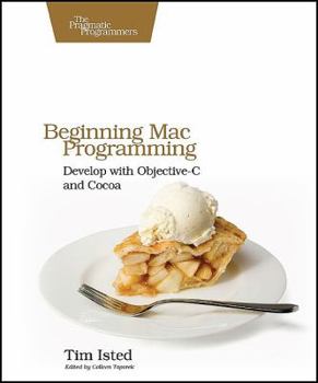 Paperback Beginning Mac Programming: Develop with Objective-C and Cocoa Book