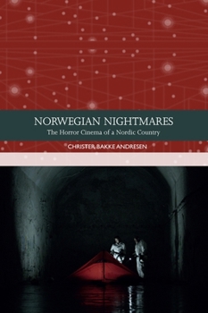 Hardcover Norwegian Nightmares: The Horror Cinema of a Nordic Country Book