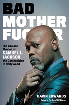 Hardcover Bad Motherfucker: The Life and Movies of Samuel L. Jackson, the Coolest Man in Hollywood Book