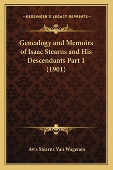 Genealogy and Memoirs of Isaac Stearns and His Descendants Part 1
