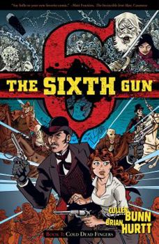 Paperback The Sixth Gun Vol. 1: Cold Dead Fingers Book