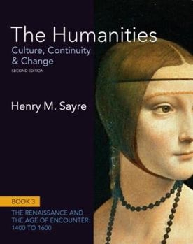 The Humanities: Culture, Continuity and Change, Book 3: 1400 to 1600 [with MyArtsLab + eText Access Code]