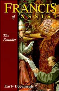 Francis of Assisi, Early Documents: Vol. 2, The Founder (Francis of Assisi: Early Documents)