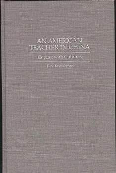 Hardcover An American Teacher in China: Coping with Cultures Book
