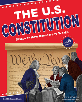 Hardcover The U.S. Constitution: Discover How Democracy Works with 25 Projects Book