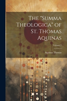 Paperback The "Summa Theologica" of St. Thomas Aquinas; Volume 7 Book
