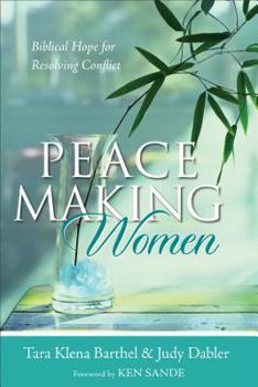Paperback Peacemaking Women: Biblical Hope for Resolving Conflict Book