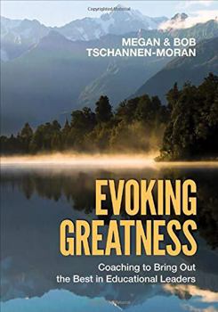 Paperback Evoking Greatness: Coaching to Bring Out the Best in Educational Leaders Book