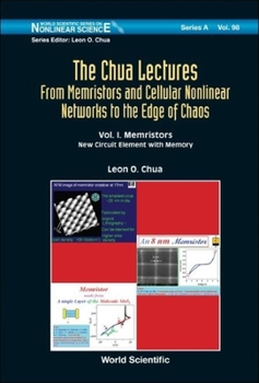 Hardcover Chua Lectures, The: From Memristors and Cellular Nonlinear Networks to the Edge of Chaos (in 4 Volumes) Book