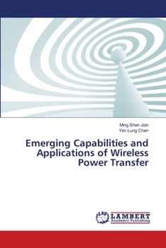 Paperback Emerging Capabilities and Applications of Wireless Power Transfer Book