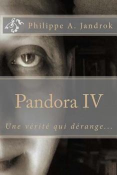 Pandora IV: Une vérité qui dérange