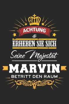 Achtung Erheben Sie sich Seine Majestät Marvin Betritt den Raum: Namensgeschenk Notizbuch liniert DIN A5 - 120 Seiten für Notizen, Zeichnungen, ... Schreibheft Planer Tagebuch (German Edition)