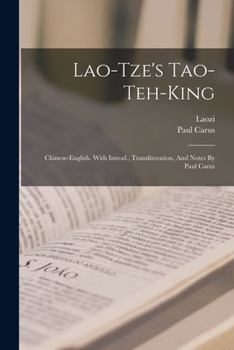 Paperback Lao-tze's Tao-teh-king; Chinese-english. With Introd., Transliteration, And Notes By Paul Carus Book