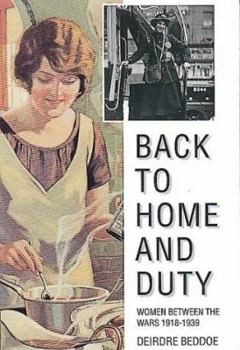 Back to Home and Duty: Women Between the Wars 1918-1939