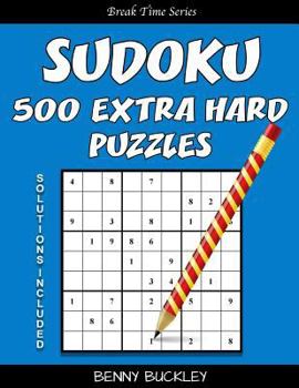 Paperback Sudoku 500 Extra Hard Puzzles. Solutions Included: A Break Time Series Book