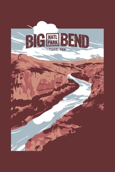 Big Bend Natl Park Texas USA: Big Bend National Park Lined Notebook, Journal, Organizer, Diary, Composition Notebook, Gifts for National Park Travelers