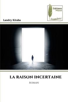 La Raison Incertaine (French Edition)