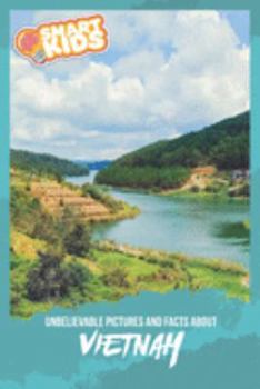 Unbelievable Pictures and Facts About Vietnam