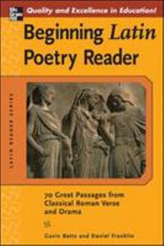 Paperback Beginning Latin Poetry Reader: 70 Selections from the Great Periods of Roman Verse and Drama Book