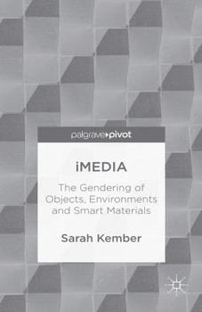 Hardcover Imedia: The Gendering of Objects, Environments and Smart Materials Book