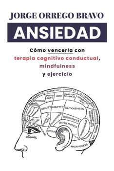 Paperback Ansiedad: Cómo vencerla con terapia cognitivo conductual, mindfulness y ejercicio [Spanish] Book