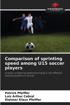 Paperback Comparison of sprinting speed among U15 soccer players Book
