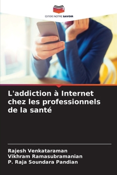 Paperback L'addiction à Internet chez les professionnels de la santé [French] Book