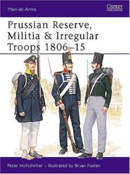 Paperback Prussian Reserve, Militia & Irregular Troops 1806-15 Book