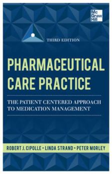 Pharmaceutical Care Practice: The Patient-Centered Approach to Medication Management, Third Edition - Book  of the A & L Allied Health