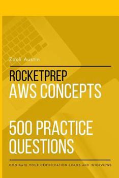 Paperback RocketPrep AWS Concepts 500 Practice Questions: Dominate Your Certification Exams and Interviews Book