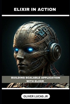 Paperback Elixir In Action: Building Scalable Application With Elixir Book