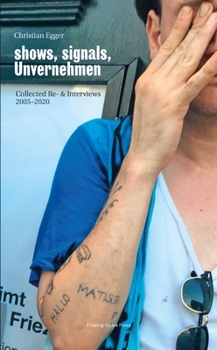 Paperback Shows, Signals, Unvernehmen: Collected Re- & Interviews 2005-2020 Book