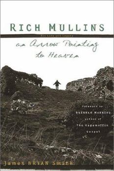 Hardcover Rich Mullins: His Life and Legacy: An Arrow Pointing to Heaven [With CD] Book