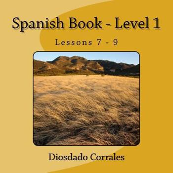 Paperback Spanish Book - Level 1 - Lessons 7 - 9: Level 1 - Lessons 7 - 9 Book