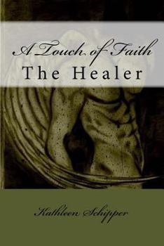Paperback A Touch of Faith: The Healer Book