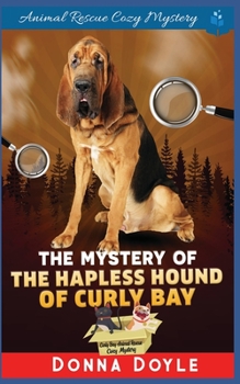 The Mystery of the Hapless Hound of Curly Bay - Book #16 of the Curly Bay Animal Rescue