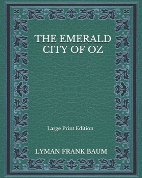 Paperback The Emerald City of Oz - Large Print Edition Book