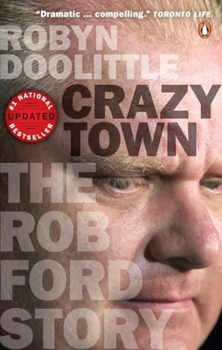 Paperback Crazy Town: The Rob Ford Story Book