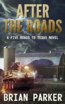 After the Roads - Book #2 of the Five Roads to Texas