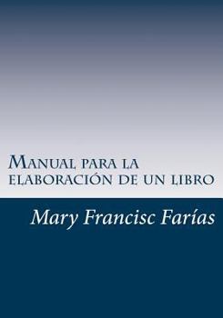 Paperback Manual para la elaboración de un libro [Spanish] Book