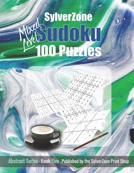 Paperback SylverZone Mixed Level Sudoku - 100 Puzzles - Book Five: Brain Gym for Coffee Time Book