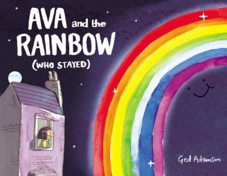 Hardcover Ava and the Rainbow (Who Stayed) Book