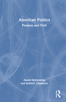 Hardcover American Politics: Promise and Peril Book