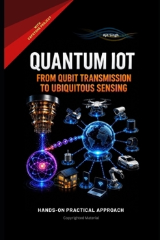 Paperback Quantum IoT: From Qubit Transmission to Ubiquitous Sensing Book