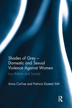 Paperback Shades of Grey - Domestic and Sexual Violence Against Women: Law Reform and Society Book