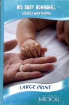 Hardcover His Baby Bombshell [Large Print] Book