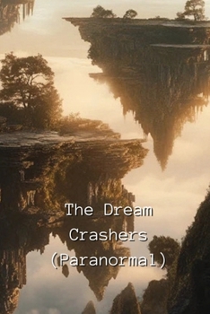 Paperback The Dream Crashers (Paranormal) Book